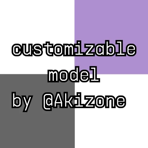 customizable model (made by @Akizone) !