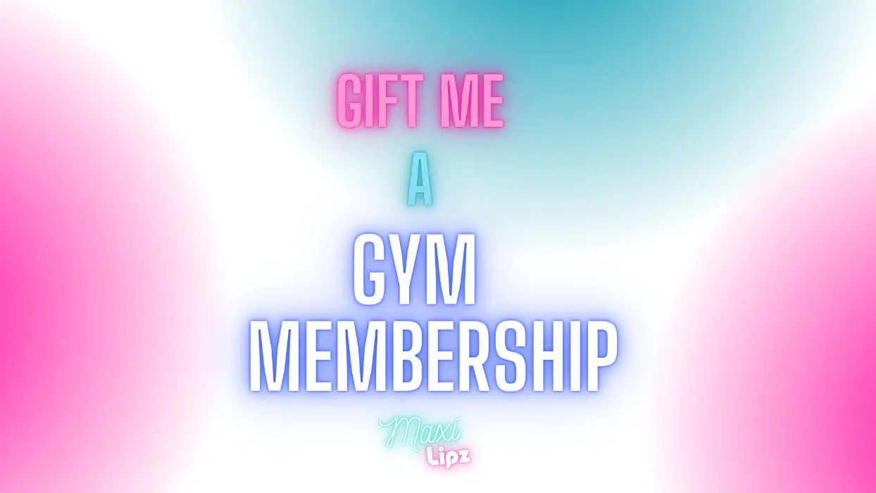 Gift me a GYM MEMBERSHIP