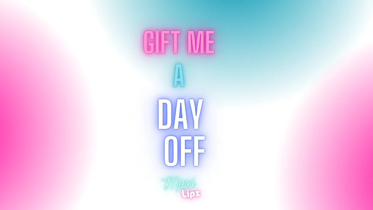 Gift me a DAY OFF