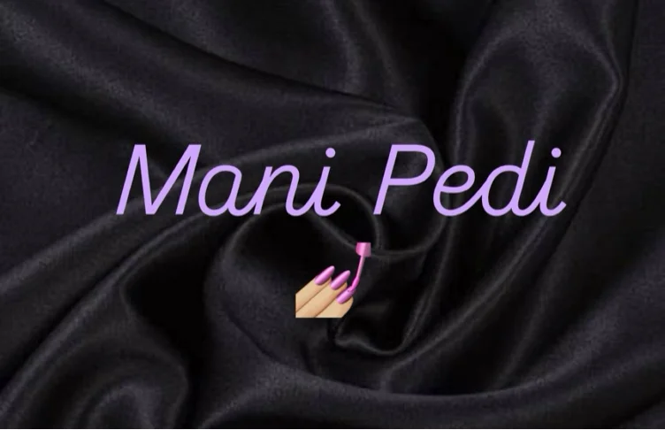 Mani Pedi 