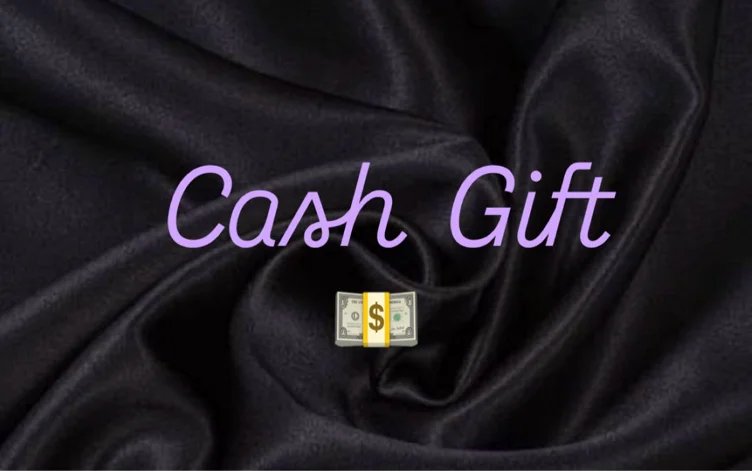Cash Gift - $55
