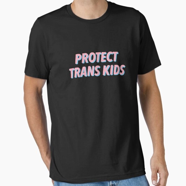 "PROTECT TRANS KIDS" Essential T-Shirt for Sale by justsomethings