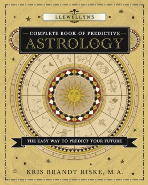 Llewellyn's Complete Book of Predictive Astrology : The Easy Way to Predict Your Future used book by Kris Brandt Riske: 9780738727554