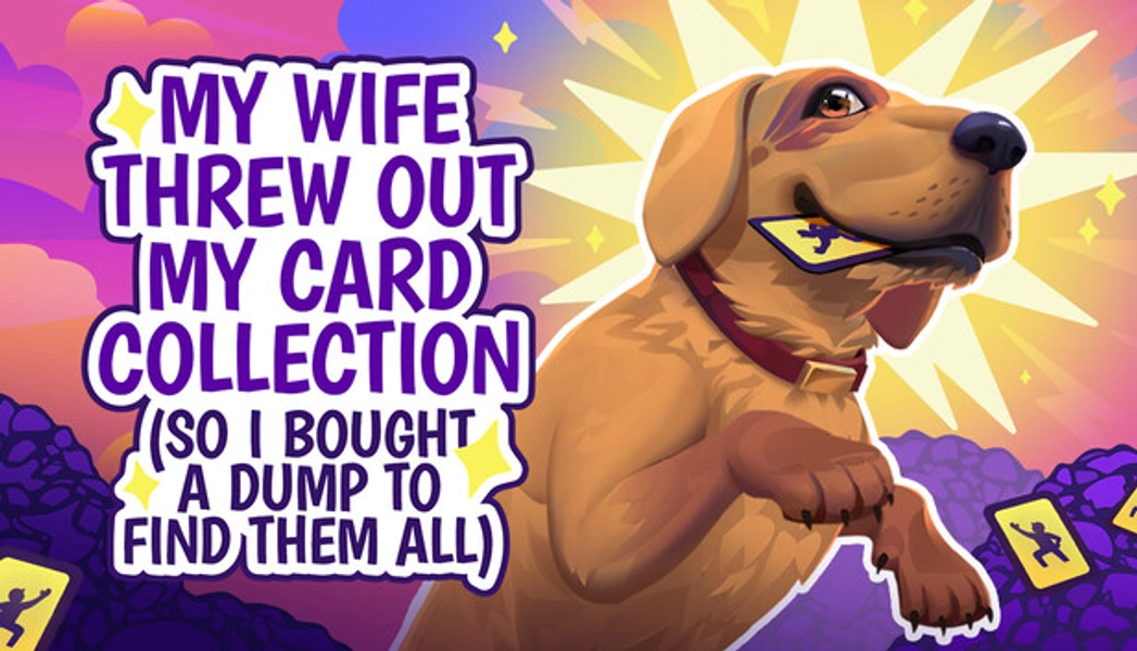 Save 40% on My Wife Threw Out My Card Collection (So I Bought a Dump to Find Them All) ⭐ on Steam