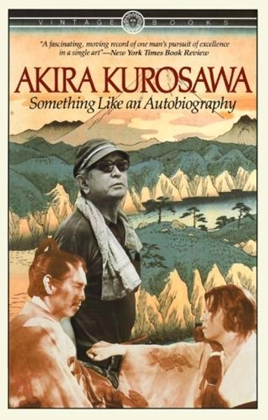 Something Like An Autobiography by Akira Kurosawa | Waterstones