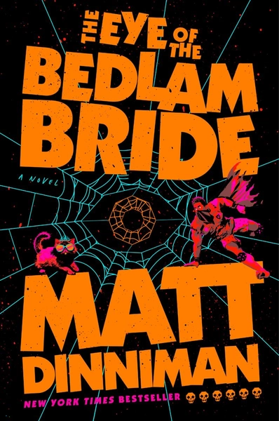 The Eye of the Bedlam Bride by Matt Dinniman | Invitation Bookshop