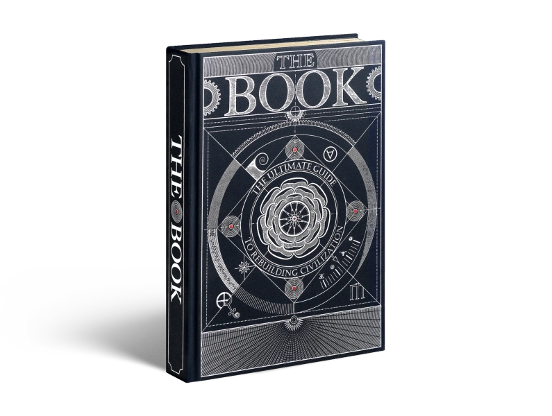The Book. The Ultimate Guide to Rebuilding Civilization