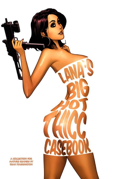 Lana's Big Hot Thicc Casebook - IndyPlanet