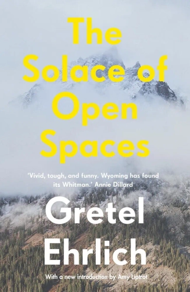 The Solace Of Open Spaces by Gretel Ehrlich