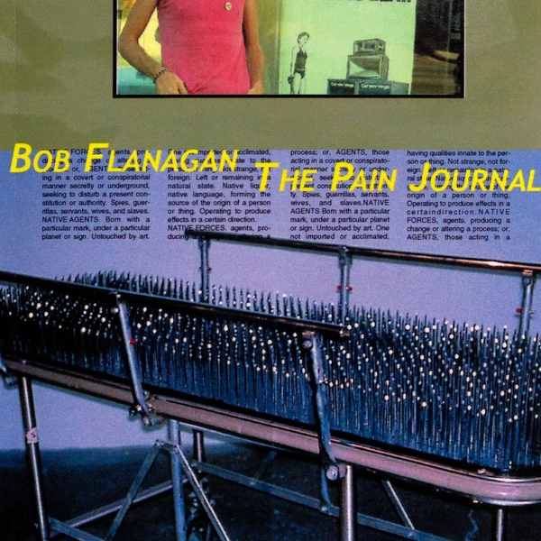 Bob Flanagan: The Pain Journal | Climax Books
