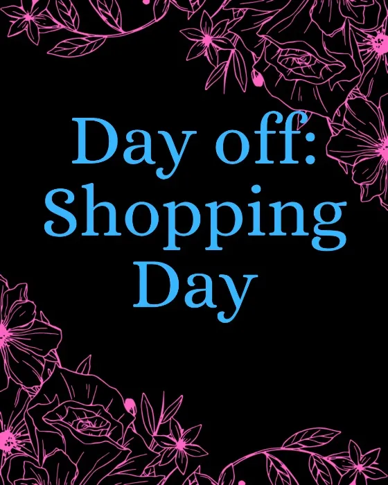 Day off: Shopping Day