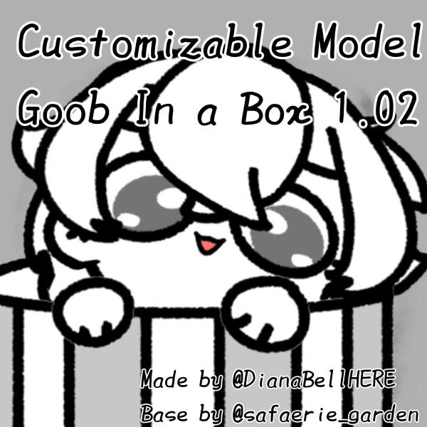 Goob In A Box Customizable Model 1.02 by DianaBellHERE (@DianaBellHERE)