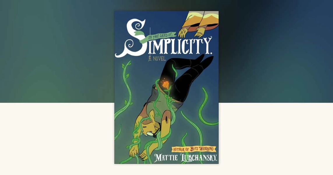 Simplicity by Mattie Lubchansky: 9780593701126 | PenguinRandomHouse.com: Books