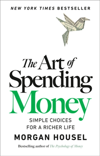 The Art of Spending Money: Simple Choices for a Richer Life (Hardcover)