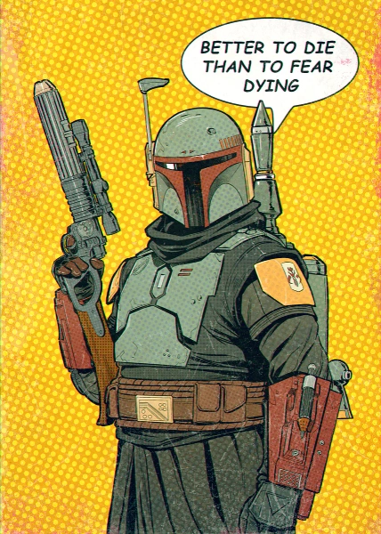 'Better to die than to fear dying' Poster, picture, metal print, paint by Star Wars | Displate