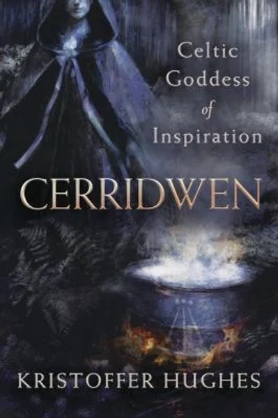 Cerridwen : Celtic Goddess of Inspiration book by Kristoffer Hughes: 9780738763828