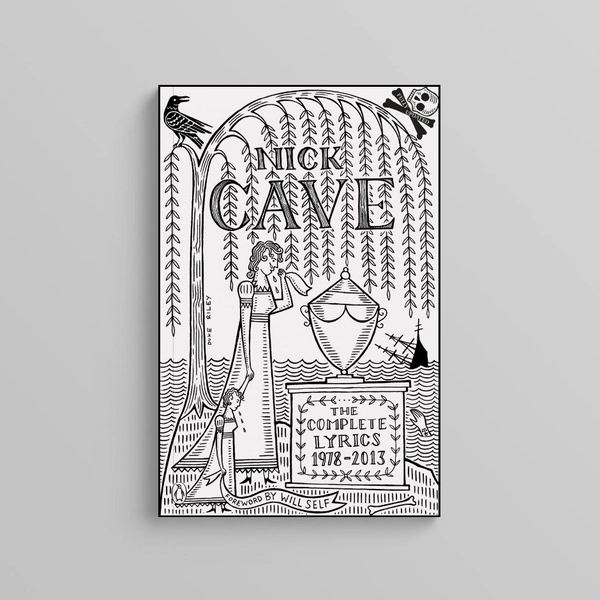 The Complete Lyrics 1978-2013 - Nick Cave