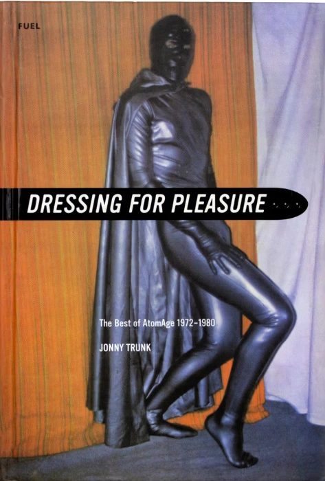 Jonny Trunk: Dressing for Pleasure: The Best of AtomAge 1972-1980 | Climax Books