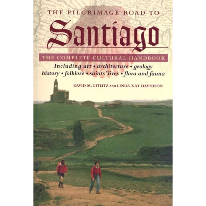 The Pilgrimage Road to Santiago: The Complete Cultural Handbook - Paperback
