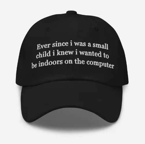 Ever Since I Was a Small Child Hat – Embroidered Dad Cap