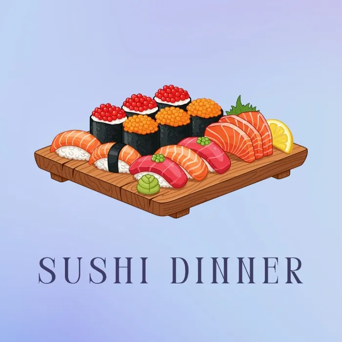 🍣 Sushi Dinner 🍣