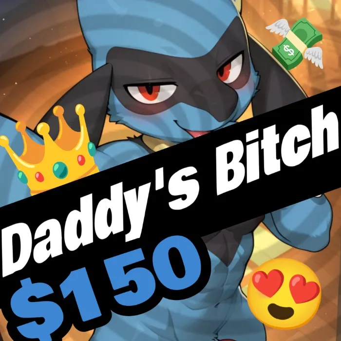 Daddy's Bitch ($150)