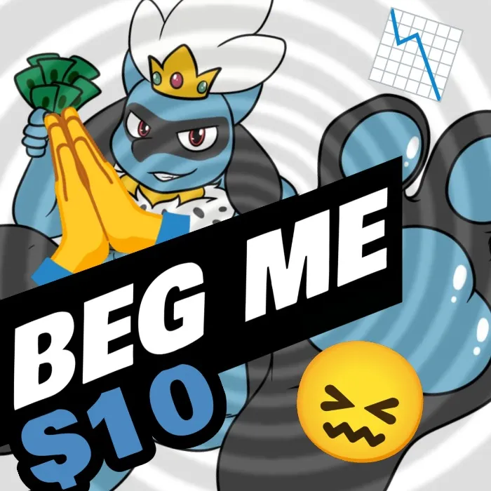 Beg Me ($10)