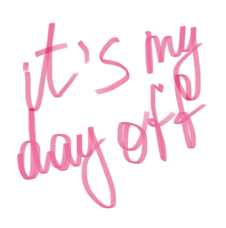 For my day off