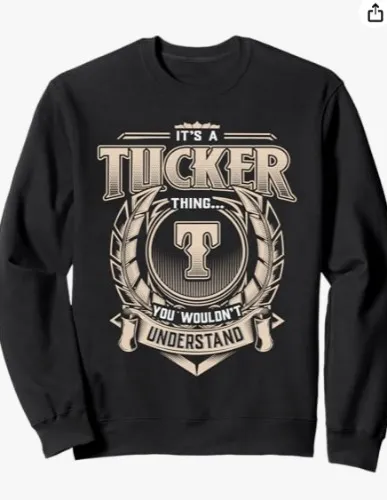 It's a Tucker Thing Sweatshirt