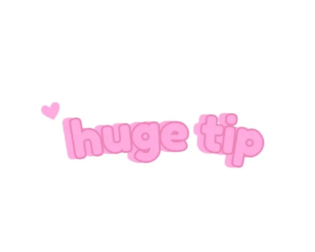 huge tip ୨ৎ