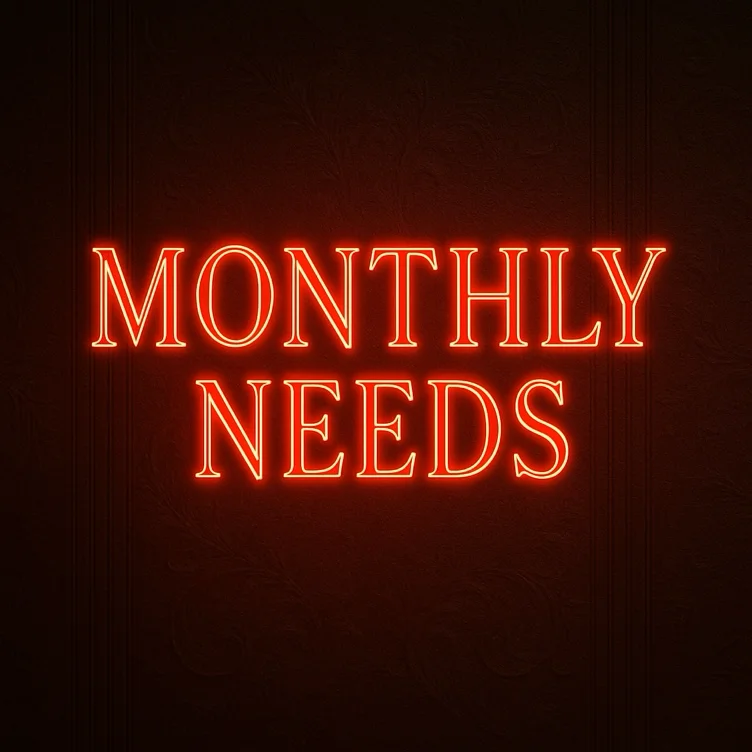 Monthly needs