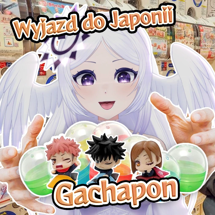 Gadżet z Gachaponu - Wsparcie na wymarzony wyjazd