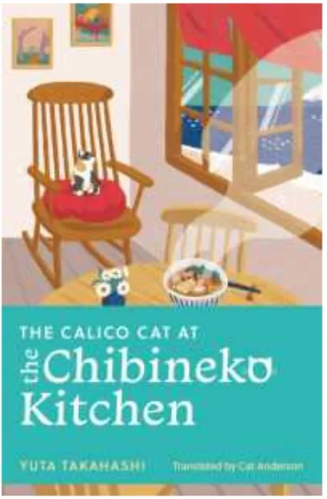 The Calico Cat at the Chibineko Kitchen by Takahashi, Yuta/ Anderson, Catriona (TRN)