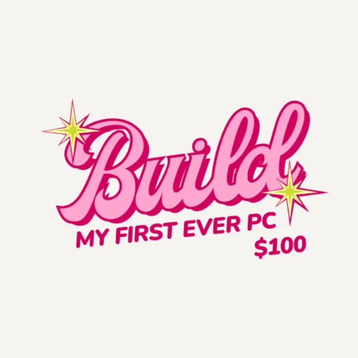 Build First Ever PC - $100