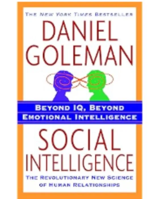 Social Intelligence: The New Science of Human Relationships