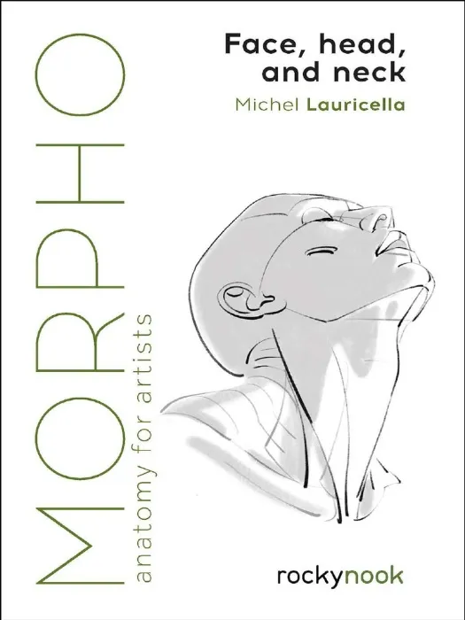 Morpho Book: Face, Head, and Neck: Anatomy For Artists