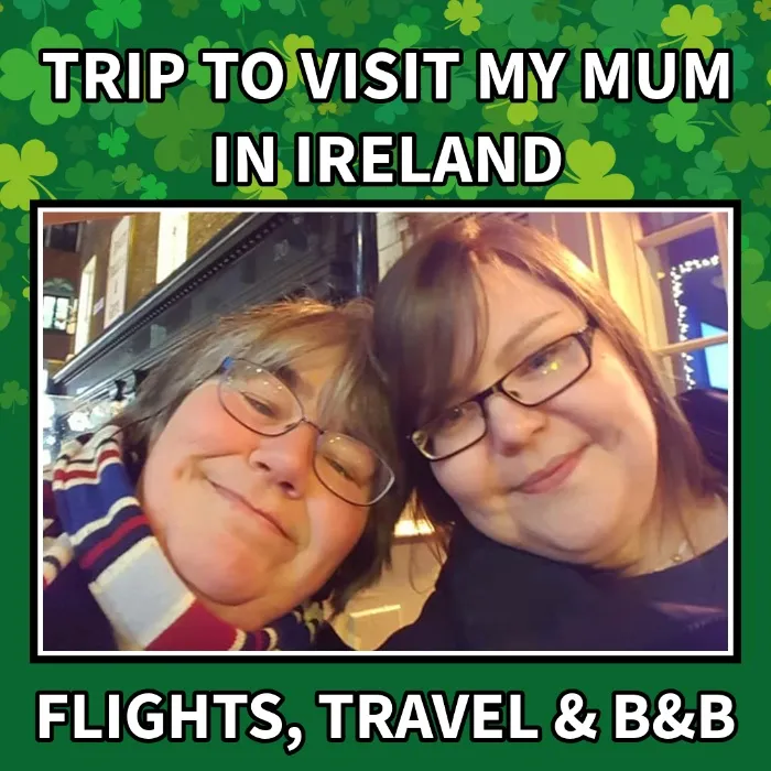 Trip to Visit Mum in Ireland - 1 Week in Late Spring/Summer