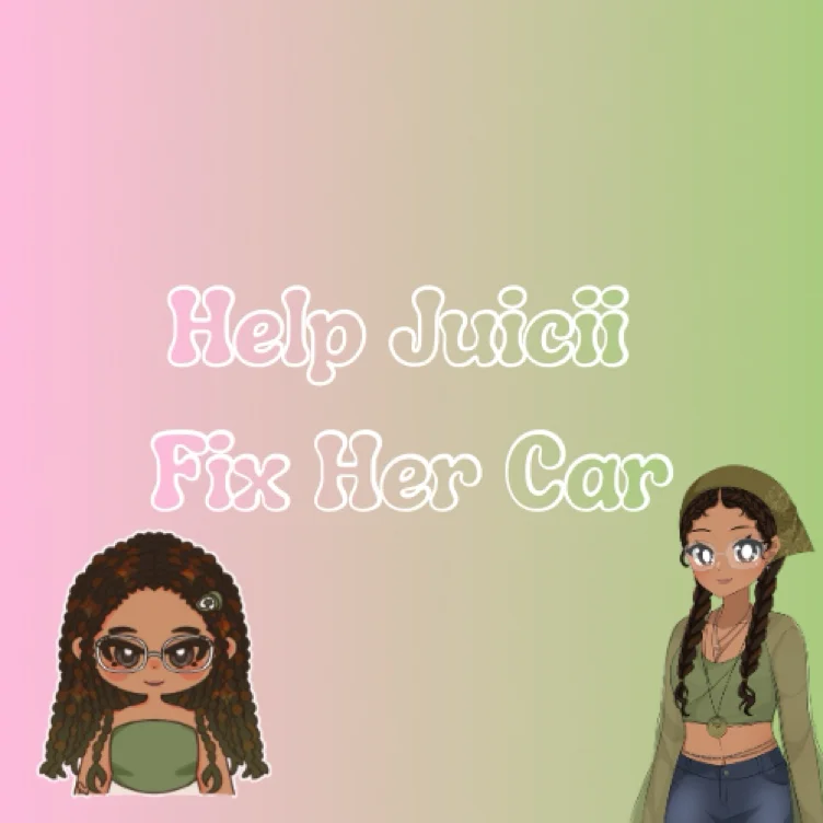 Help Fix Juicii’s Car