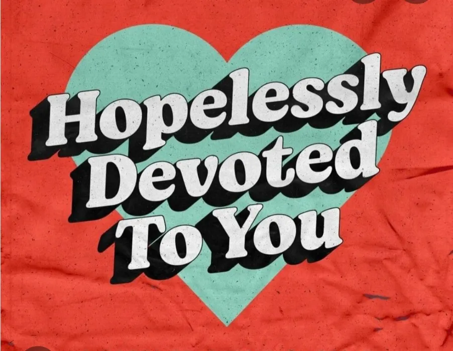 Hopelessly Devoted ❤️