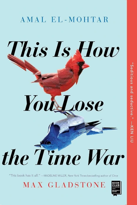  This Is How You Lose the Time War - Amal El-Mohtar